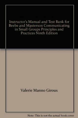 Cover of Instructor's Manual and Test Bank for Communicating in Small Groups