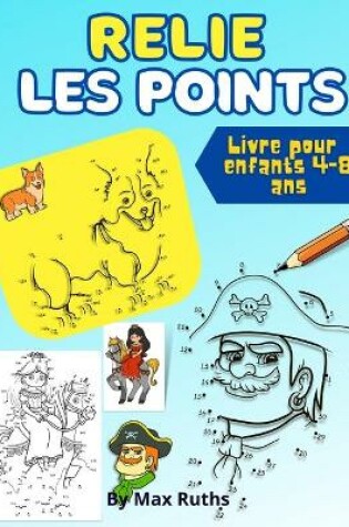Cover of Relie les points Livre pour enfants 4-8 ans