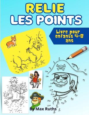 Book cover for Relie les points Livre pour enfants 4-8 ans