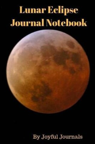 Cover of Lunar Eclipse Journal Notebook (Journal Planner) (Journal Diary)