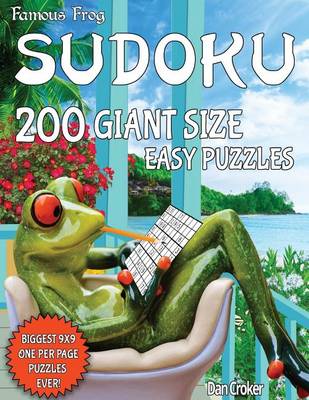 Cover of Famous Frog Sudoku 200 Giant Size Easy Puzzles. The Biggest 9 X 9 One Per Page Puzzled Ever!