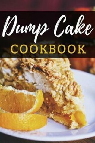 Cover of Dump Cake Cookbook