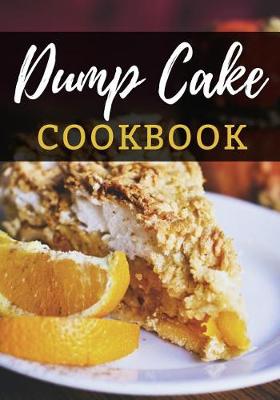 Book cover for Dump Cake Cookbook