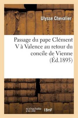 Cover of Passage Du Pape Clement V A Valence Au Retour Du Concile de Vienne