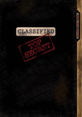 Book cover for Classified Top Secret; Spy Gear Journal For Kids (Black)