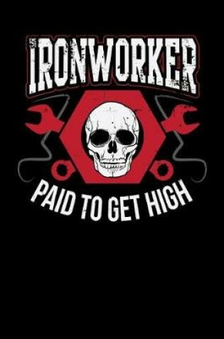 Cover of Ironworker Paid to Get High