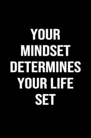 Cover of Your Mindset Determines Your Life Set