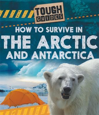 Book cover for Tough Guides: How to Survive in the Arctic and Antarctic