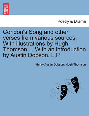 Book cover for Coridon's Song and Other Verses from Various Sources. with Illustrations by Hugh Thomson ... with an Introduction by Austin Dobson. L.P.