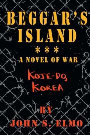 Cover of Beggar's Island - Koje-Do, Korea, a Novel of War