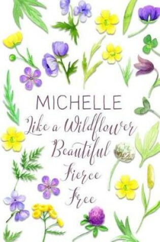 Cover of Michelle Like a Wildflower Beautiful Fierce Free