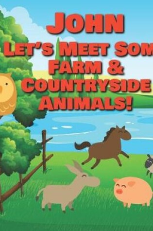 Cover of John Let's Meet Some Farm & Countryside Animals!