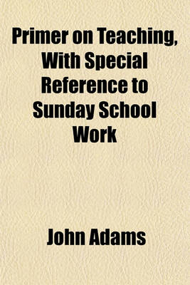 Book cover for Primer on Teaching, with Special Reference to Sunday School Work