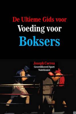 Book cover for De Ultieme Gids voor Voeding voor Boksers