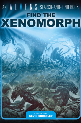 Cover of An Aliens Search-and-Find Book: Find the Xenomorph