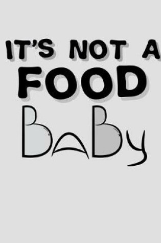 Cover of It's Not a Food Baby