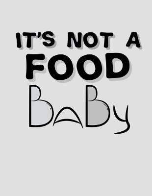 Book cover for It's Not a Food Baby