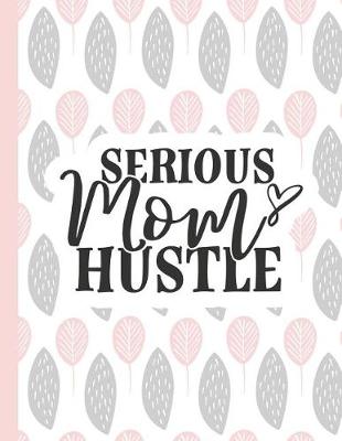 Cover of Serious Mom Hustle