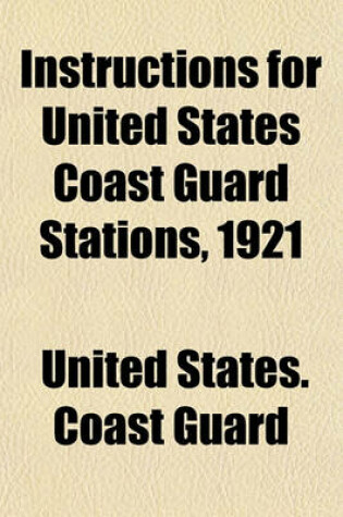 Cover of Instructions for United States Coast Guard Stations, 1921