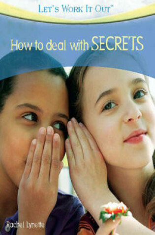 Cover of How to deal with SECRETS (Let's Work It Out)