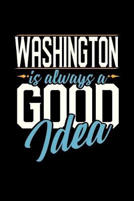 Book cover for Washington Is Always a Good Idea