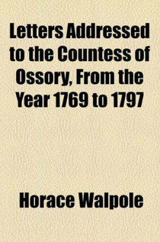 Cover of Letters Addressed to the Countess of Ossory, from the Year 1769 to 1797