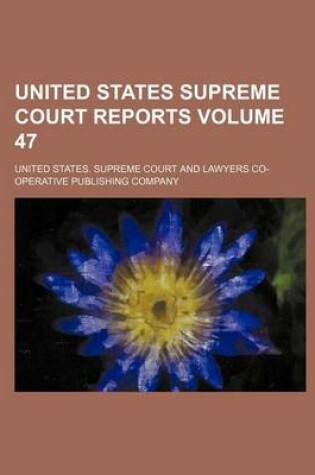 Cover of United States Supreme Court Reports Volume 47
