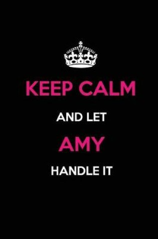 Cover of Keep Calm and Let Amy Handle It