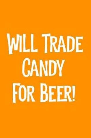 Cover of Will Trade Candy for Beer