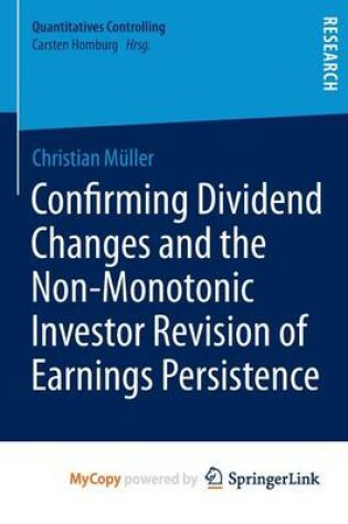 Cover of Confirming Dividend Changes and the Non-Monotonic Investor Revision of Earnings Persistence