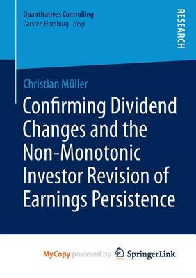 Book cover for Confirming Dividend Changes and the Non-Monotonic Investor Revision of Earnings Persistence