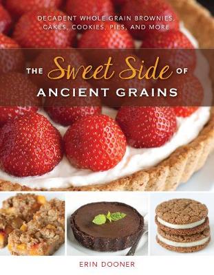Book cover for The Sweet Side of Ancient Grains
