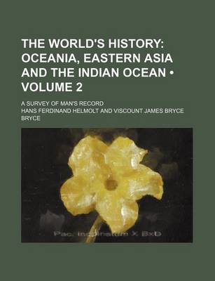 Book cover for The World's History (Volume 2); Oceania, Eastern Asia and the Indian Ocean. a Survey of Man's Record