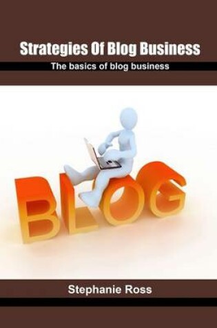 Cover of Strategies of Blog Business