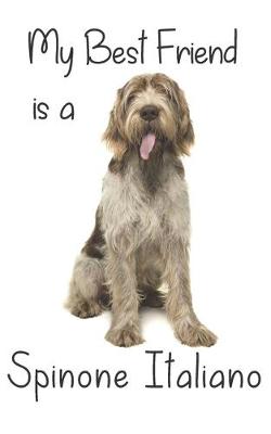 Cover of My best Friend is a Spinone Italiano