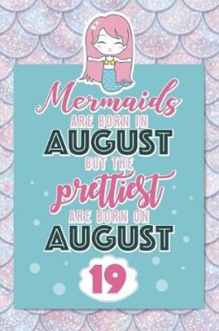 Cover of Mermaids Are Born In August But The Prettiest Are Born On August 19