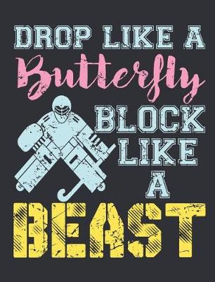 Cover of Drop Like a Butterfly Block Like a Beast