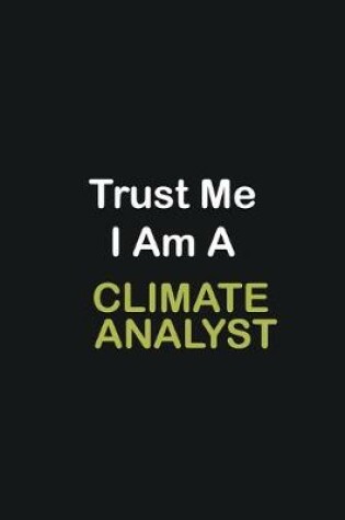 Cover of Trust Me I Am A Climate Analyst