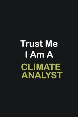 Book cover for Trust Me I Am A Climate Analyst