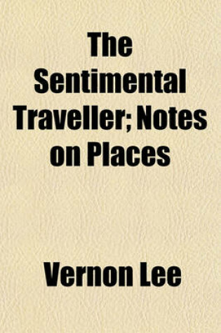 Cover of The Sentimental Traveller; Notes on Places