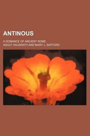 Cover of Antinous; A Romance of Ancient Rome