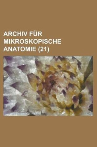 Cover of Archiv Fur Mikroskopische Anatomie (21)