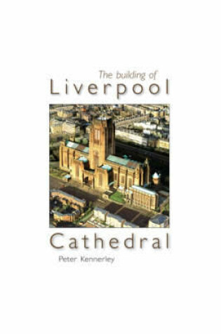Cover of The Building of Liverpool Cathedral