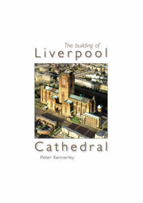 Book cover for The Building of Liverpool Cathedral