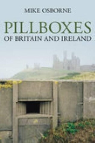 Cover of Pillboxes of Britain and Ireland