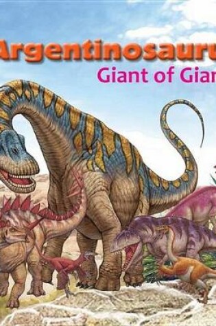 Cover of Argentinosaurus, Giant of Giants