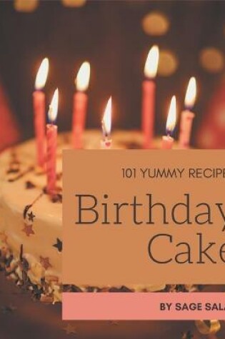 Cover of 101 Yummy Birthday Cake Recipes