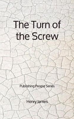 Book cover for The Turn of the Screw - Publishing People Series