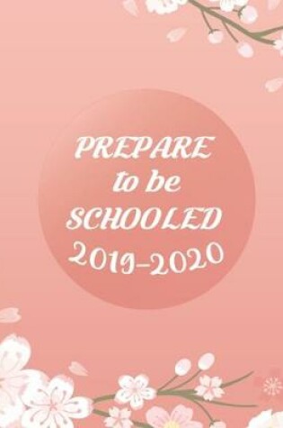 Cover of Pepare To Be Schooled 2019-2020