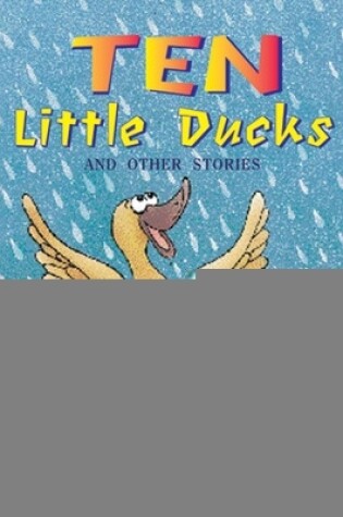 Cover of Ten Little Ducks and Other Stories (Level 10)